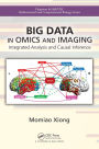 Big Data in Omics and Imaging: Integrated Analysis and Causal Inference