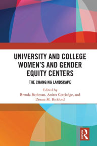 Title: University and College Women's and Gender Equity Centers: The Changing Landscape, Author: Brenda Bethman