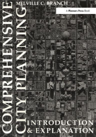 Title: Comprehensive City Planning: Introduction & Explanation, Author: Melville Branch