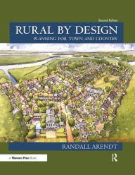 Title: Rural by Design: Planning for Town and Country, Author: Randall Arendt