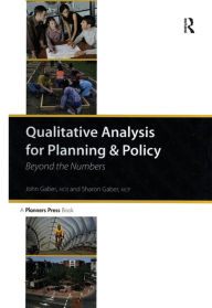 Title: Qualitative Analysis for Planning & Policy: Beyond the Numbers, Author: John Gaber