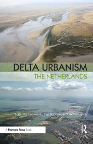 Title: Delta Urbanism: The Netherlands, Author: Han Meyer