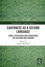 Cantonese as a Second Language: Issues, Experiences and Suggestions for Teaching and Learning