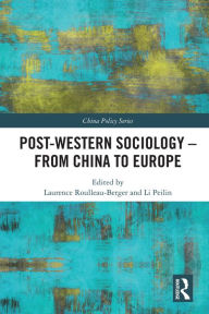 Title: Post-Western Sociology - From China to Europe, Author: Laurence Roulleau-Berger