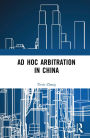 Ad Hoc Arbitration in China