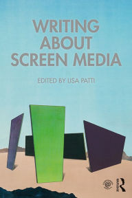 Title: Writing About Screen Media, Author: Lisa Patti