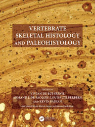 Title: Vertebrate Skeletal Histology and Paleohistology, Author: Vivian de Buffrénil