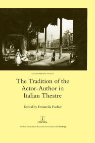 Title: The Tradition of the Actor-author in Italian Theatre, Author: Donatella Fischer