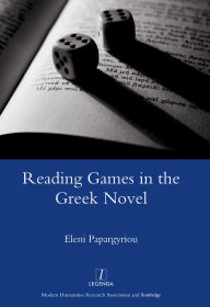 Title: Reading Games in the Greek Novel, Author: Eleni Papargyriou