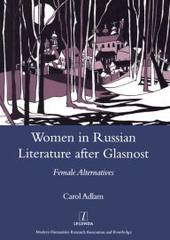 Title: A Tradition of Infringement: Women in Russian Literature After Glasnost, Author: Carol Adlam