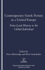 Contemporary Greek Fiction in a United Europe: From Local History to the Global Individual