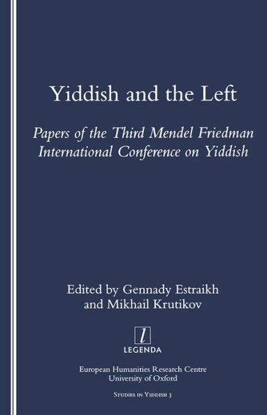 Yiddish and the Left: Papers of the Third Mendel Friedman International Conference on Yiddish