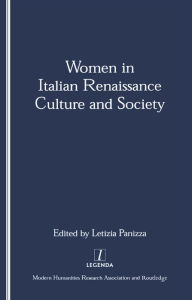 Title: Women in Italian Renaissance Culture and Society, Author: Letizia Panizza