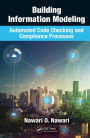 Building Information Modeling: Automated Code Checking and Compliance Processes