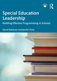 Title: Special Education Leadership: Building Effective Programming in Schools, Author: David Bateman