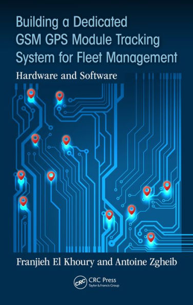 Building a Dedicated GSM GPS Module Tracking System for Fleet Management: Hardware and Software