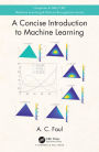 A Concise Introduction to Machine Learning