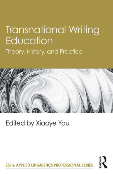 Transnational Writing Education: Theory, History, and Practice