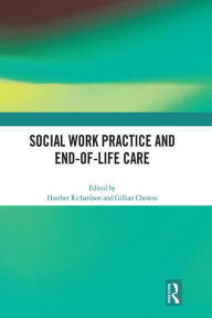 Title: Social Work Practice and End-of-Life Care, Author: Heather Richardson
