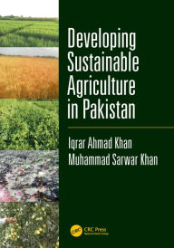 Title: Developing Sustainable Agriculture in Pakistan, Author: Iqrar Ahmad Khan