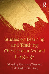 Title: Studies on Learning and Teaching Chinese as a Second Language, Author: Xiaohong Wen
