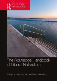 Title: The Routledge Handbook of Liberal Naturalism, Author: Mario De Caro