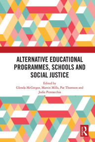 Title: Alternative Educational Programmes, Schools and Social Justice, Author: Glenda McGregor