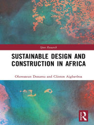 Title: Sustainable Design and Construction in Africa: A System Dynamics Approach, Author: Oluwaseun Dosumu