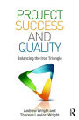 Project Success and Quality: Balancing the Iron Triangle