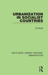 Title: Urbanization in Socialist Countries, Author: Jiri Musil