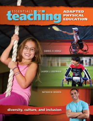 Title: Essentials of Teaching Adapted Physical Education: Diversity, Culture, and Inclusion, Author: Samuel Hodge