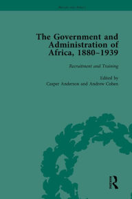 Title: The Government and Administration of Africa, 1880-1939, Author: Andrew Cohen