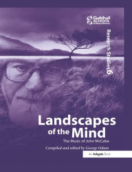 Title: Landscapes of the Mind: The Music of John McCabe, Author: George Odam