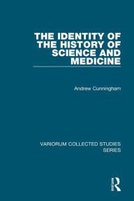 Title: The Identity of the History of Science and Medicine, Author: Andrew Cunningham