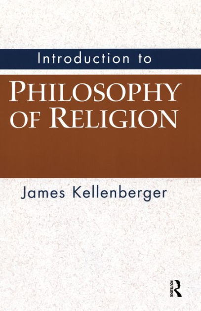 Introduction to Philosophy of Religion by James Kellenberger, Hardcover ...