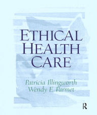 Title: Ethical Health Care, Author: Patricia Illingworth