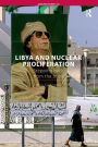 Libya and Nuclear Proliferation: Stepping Back from the Brink