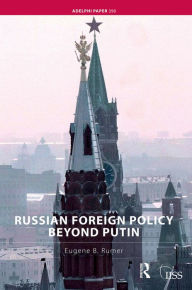 Title: Russian Foreign Policy Beyond Putin, Author: Eugene B. Rumer