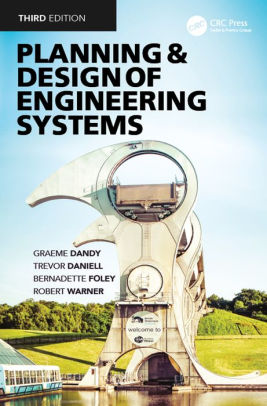 Planning And Design Of Engineering Systems By Graeme Dandy Trevor