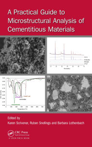 Title: A Practical Guide to Microstructural Analysis of Cementitious Materials, Author: Karen Scrivener