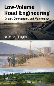 Title: Low-Volume Road Engineering: Design, Construction, and Maintenance, Author: Robert A. Douglas