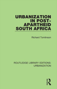 Title: Urbanization in Post-Apartheid South Africa, Author: Richard Tomlinson
