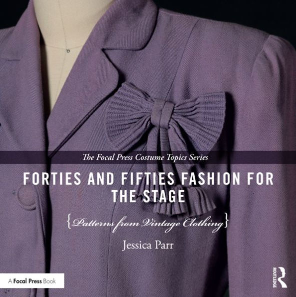 Forties and Fifties Fashion for the Stage: Patterns from Vintage Clothing