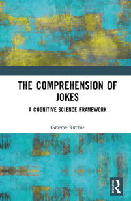 Title: The Comprehension of Jokes: A Cognitive Science Framework, Author: Graeme Ritchie