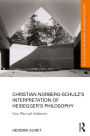 Christian Norberg-Schulz's Interpretation of Heidegger's Philosophy: Care, Place and Architecture