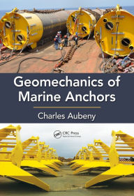 Title: Geomechanics of Marine Anchors, Author: Charles Aubeny