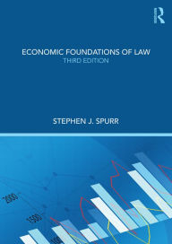 Title: Economic Foundations of Law, Author: Stephen J. Spurr