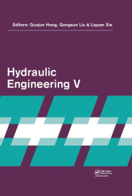 Title: Hydraulic Engineering V: Proceedings of the 5th International Technical Conference on Hydraulic Engineering (CHE V), December 15-17, 2017, Shanghai, PR China, Author: Guojun Hong