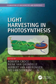 Title: Light Harvesting in Photosynthesis, Author: Roberta Croce