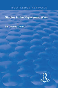 Title: Revival: Studies in the Napoleonic Wars (1929), Author: Charles Oman